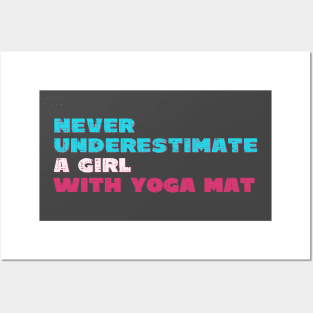 Never underestimate a girl with yoga mat Posters and Art